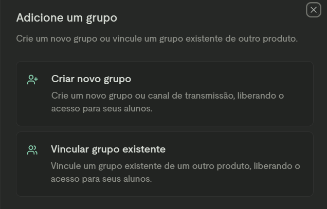 Janela Adicione um grupo, com as opções Criar novo grupo e Vincular grupo existente