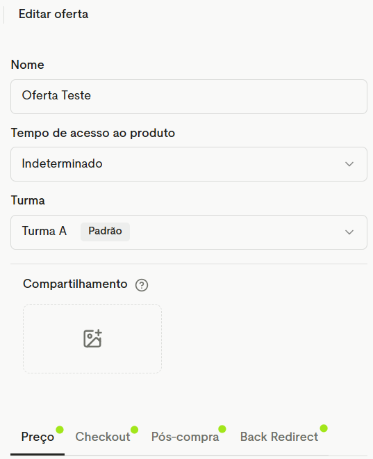 Dados da oferta: nome, tempo de acesso ao produto, turma, imagem de compartilhamento e as abas Preço, Checkout, Pós-compra e Back Redirect